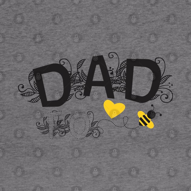 Dad to be | Pregnancy Announcement With Black Floral Typography and Yellow Heart And Bee by ZAZIZU